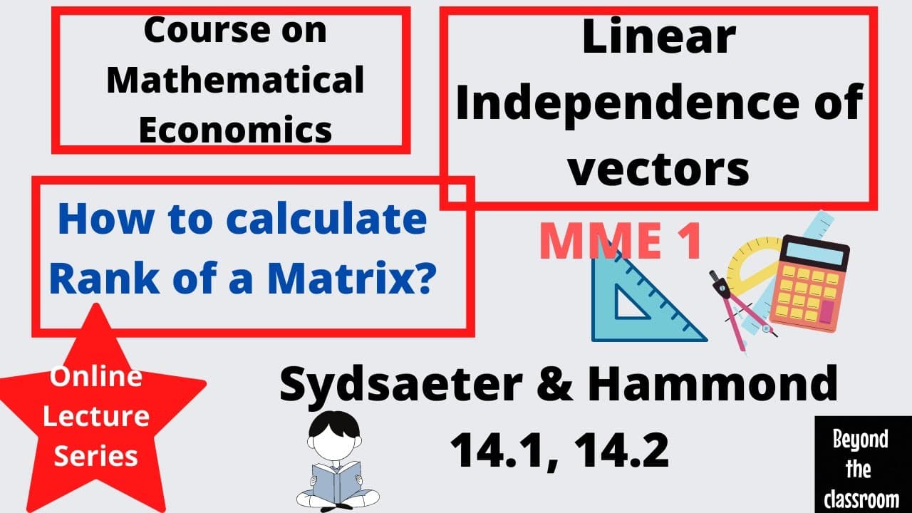 Linear Independence of Vectors| Rank of Matrix| Sydsaeter & Hammond 14.1, 14.2